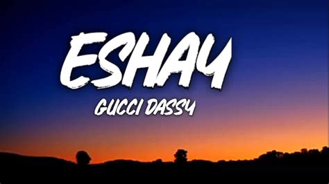 gucci lyrics in english|eshay lyrics gucci dassy.